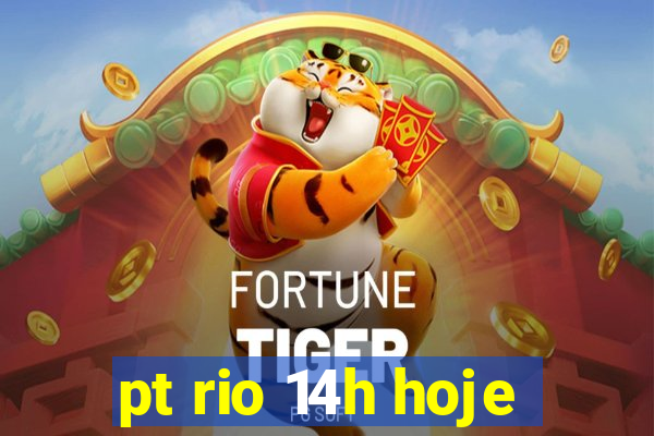 pt rio 14h hoje